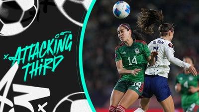 What Mexico Win Really Means For Women's Soccer | Attacking Third