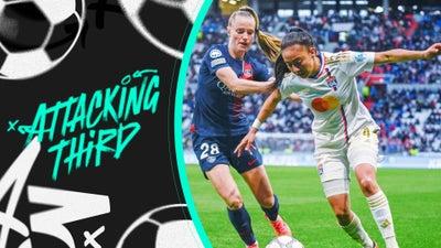 PSG vs. Lyon: UWCL Semifinal Preview | Attacking Third