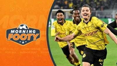 Road To The Semi-Finals: Borussia Dortmund | Morning Footy