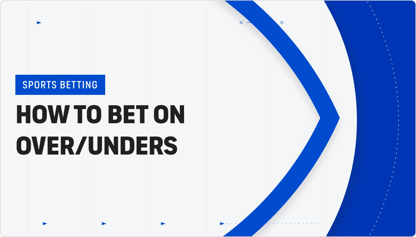 Over/Under Betting Guide Learn How to Bet on Totals in 2024