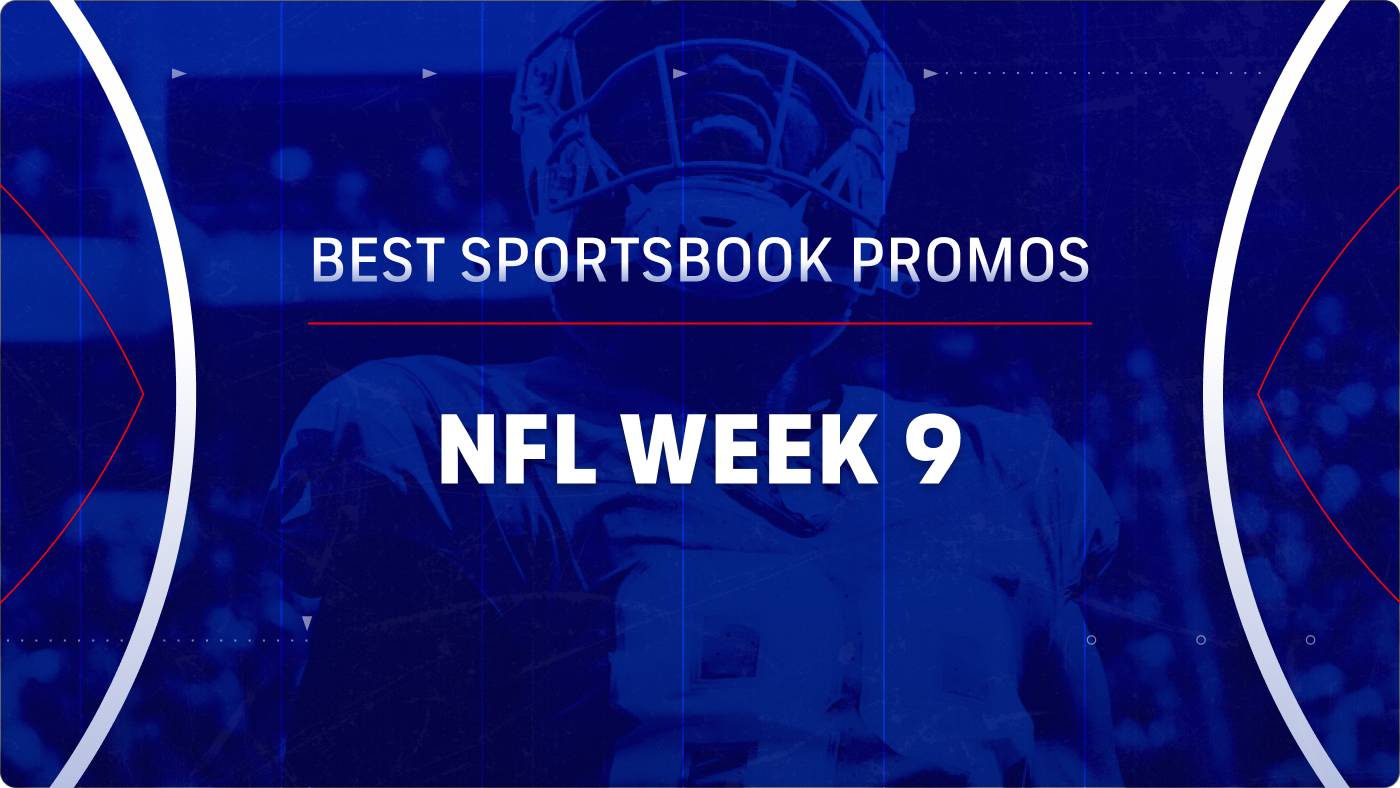 NFL Week 9 betting Best sportsbook promos and bonuses